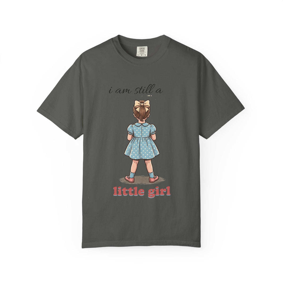 I Am Still a Little Girl T-Shirt — Vintage Girl Illustration Tee