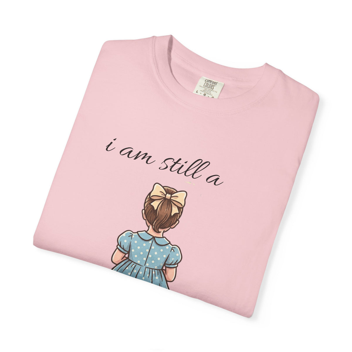 I Am Still a Little Girl T-Shirt — Vintage Girl Illustration Tee