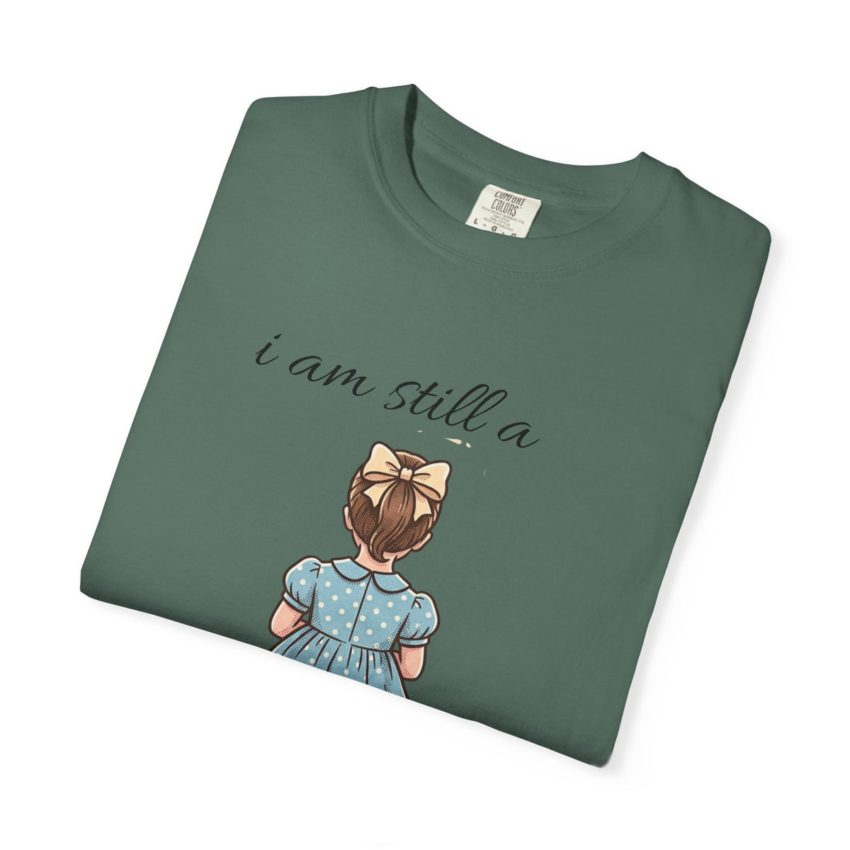 I Am Still a Little Girl T-Shirt — Vintage Girl Illustration Tee