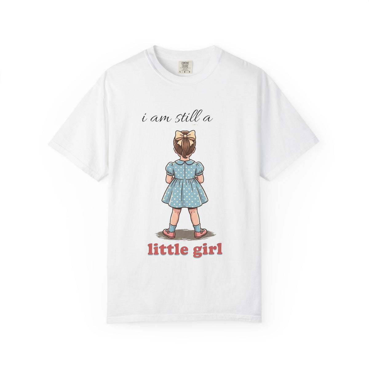 I Am Still a Little Girl T-Shirt — Vintage Girl Illustration Tee