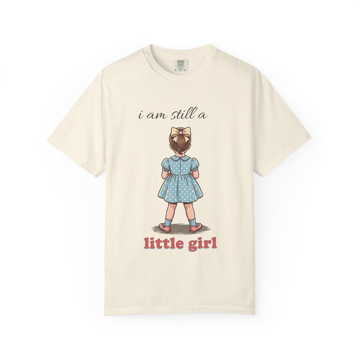 I Am Still a Little Girl T-Shirt — Vintage Girl Illustration Tee